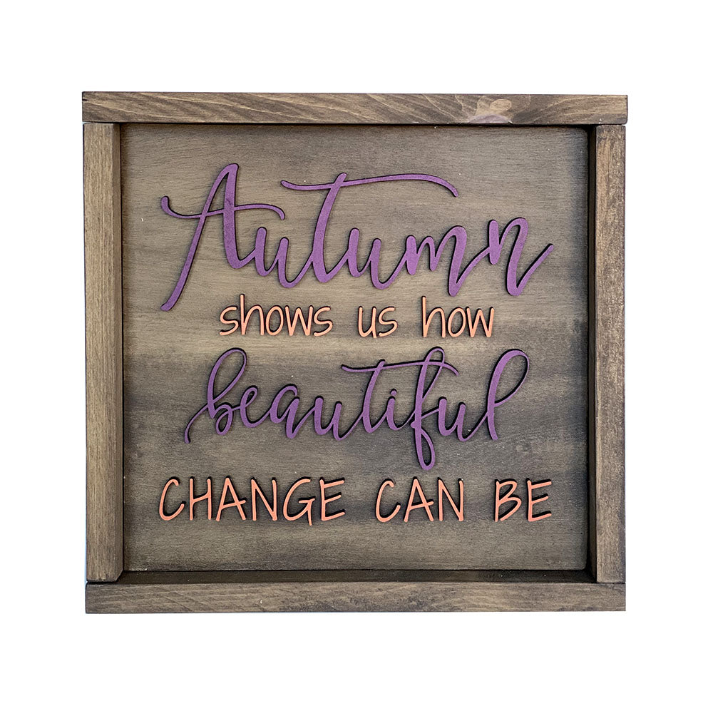 Handcrafted Autumn Wood Sign - Beautiful Change Quote Wall Decor