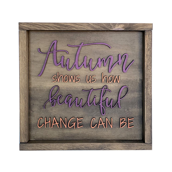 Handcrafted Autumn Wood Sign - Beautiful Change Quote Wall Decor