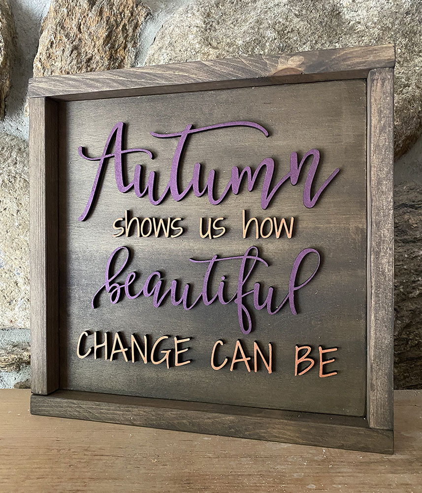 Handcrafted Autumn Wood Sign - Beautiful Change Quote Wall Decor