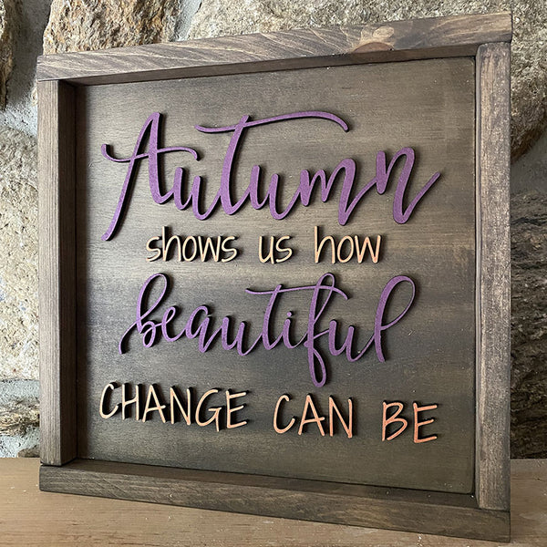 Handcrafted Autumn Wood Sign - Beautiful Change Quote Wall Decor