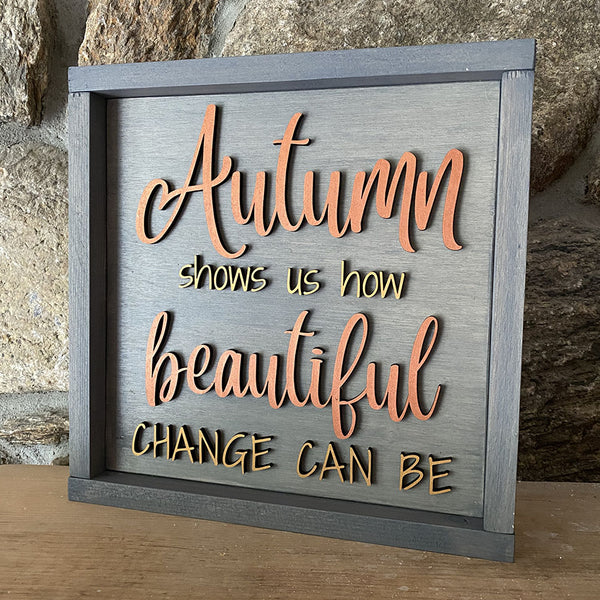 Handcrafted Autumn Wood Sign - Beautiful Change Quote Wall Art