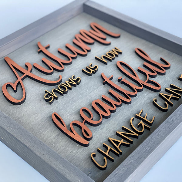 Handcrafted Autumn Wood Sign - Beautiful Change Quote Wall Art