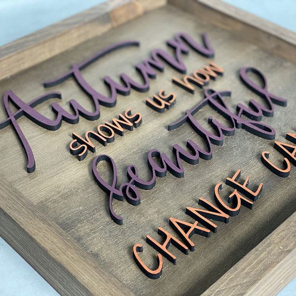 Handcrafted Autumn Wood Sign - Beautiful Change Quote Wall Decor