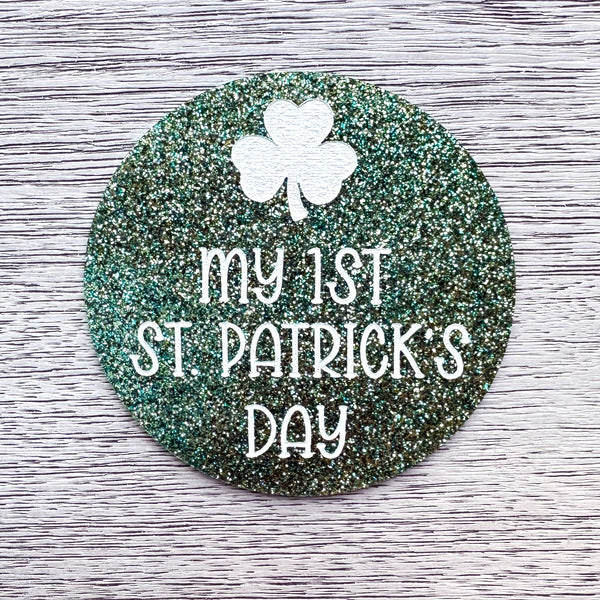 Baby's First St. Patrick's Day Photo Prop - Premium Glitter Acrylic Circle