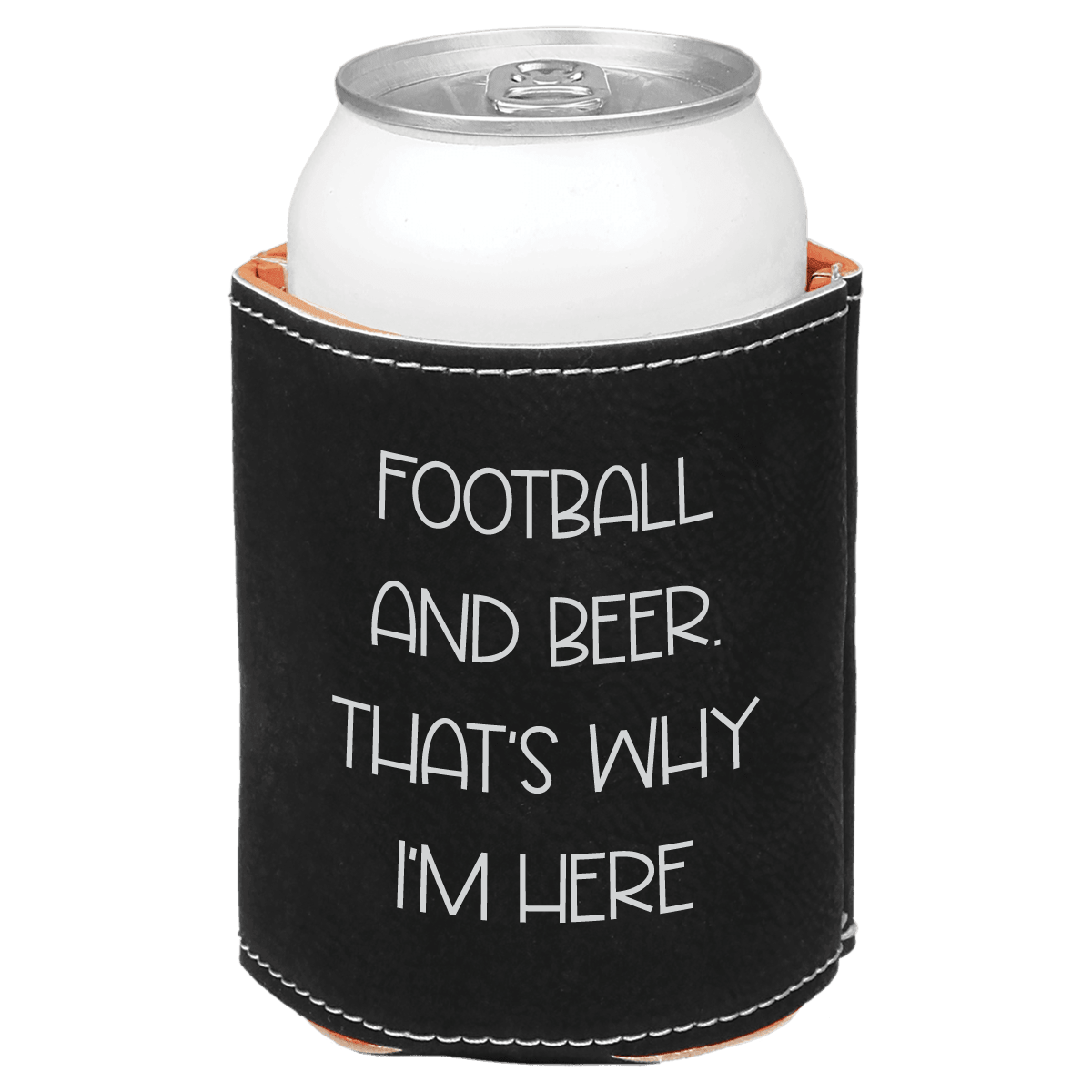 Black can cooler with 'Football and Beer. That's why I'm here' text on a white background