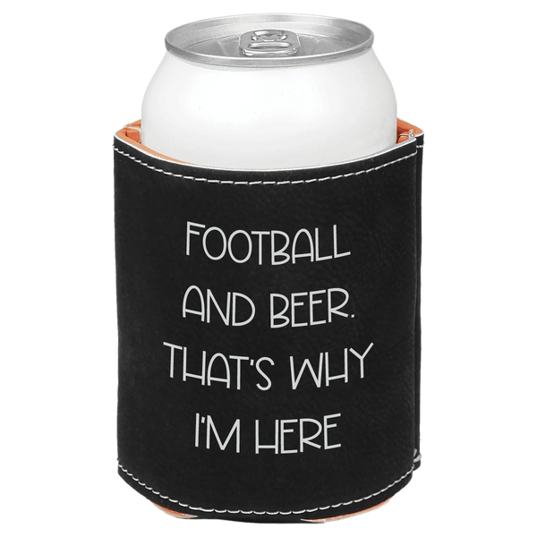 Black can cooler with 'Football and Beer. That's why I'm here' text on a white background