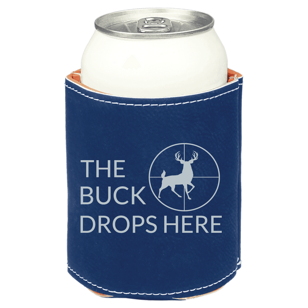 Premium Leatherette Can Cooler - The Buck Drops Here - Insulated Beer Holder