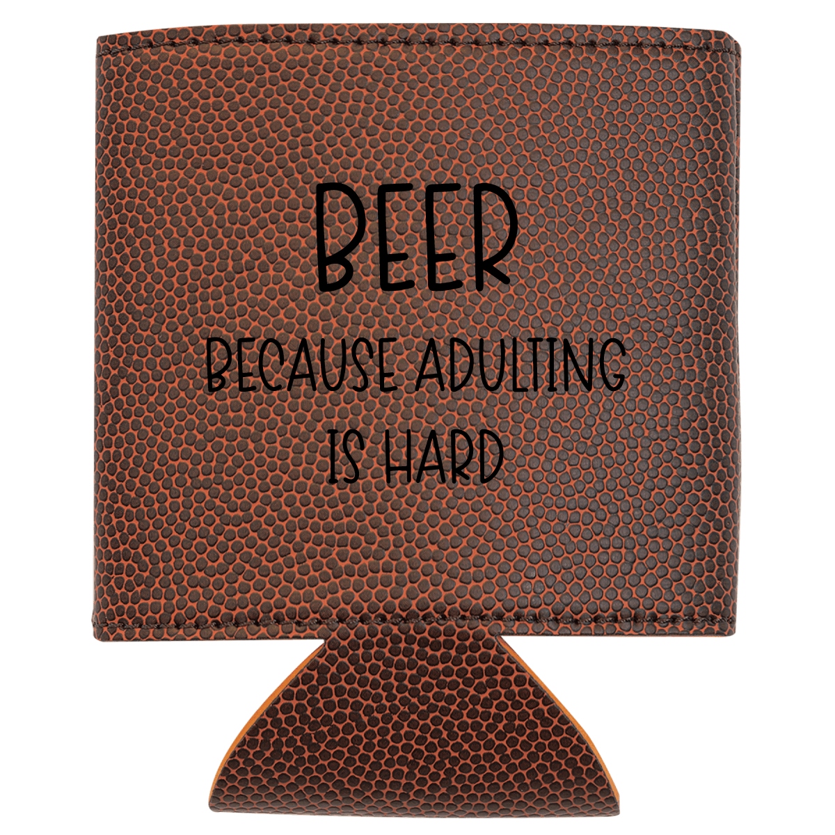 Brown leather can cooler with 'Beer because adulting is hard' text on a white background