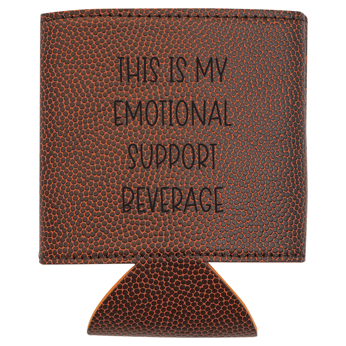 Brown leather can cooler with text 'THIS IS MY EMOTIONAL SUPPORT BEVERAGE' on a white background