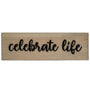 Celebrate Life Wood Sign - Handcrafted Inspirational Wall Decor
