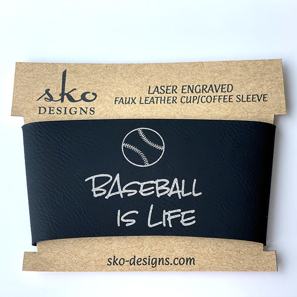 Baseball is Life Coffee Cup Sleeve - Laser Engraved Leather Cup Holder