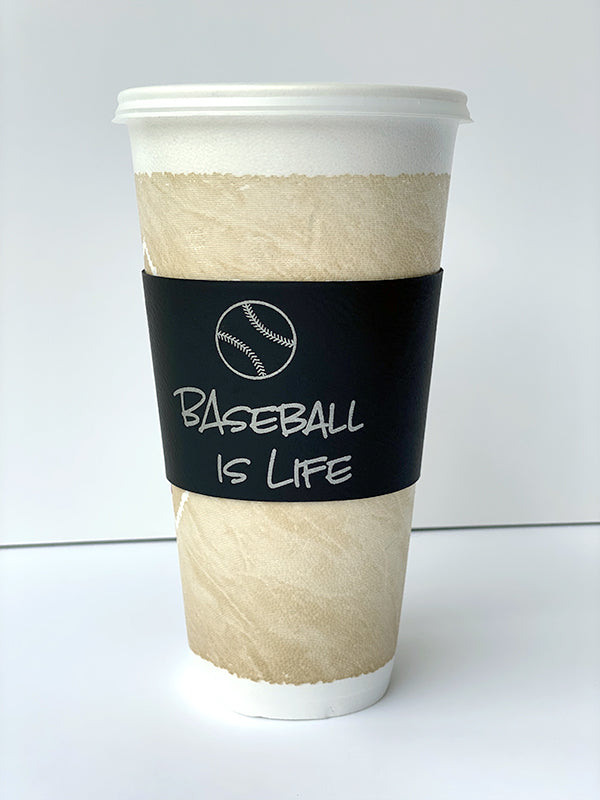 Baseball is Life Coffee Cup Sleeve - Laser Engraved Leather Cup Holder