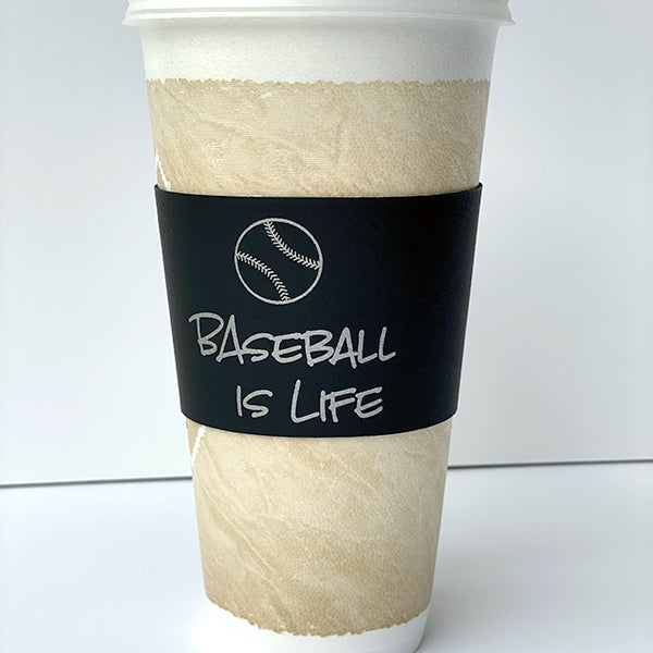 Baseball is Life Coffee Cup Sleeve - Laser Engraved Leather Cup Holder