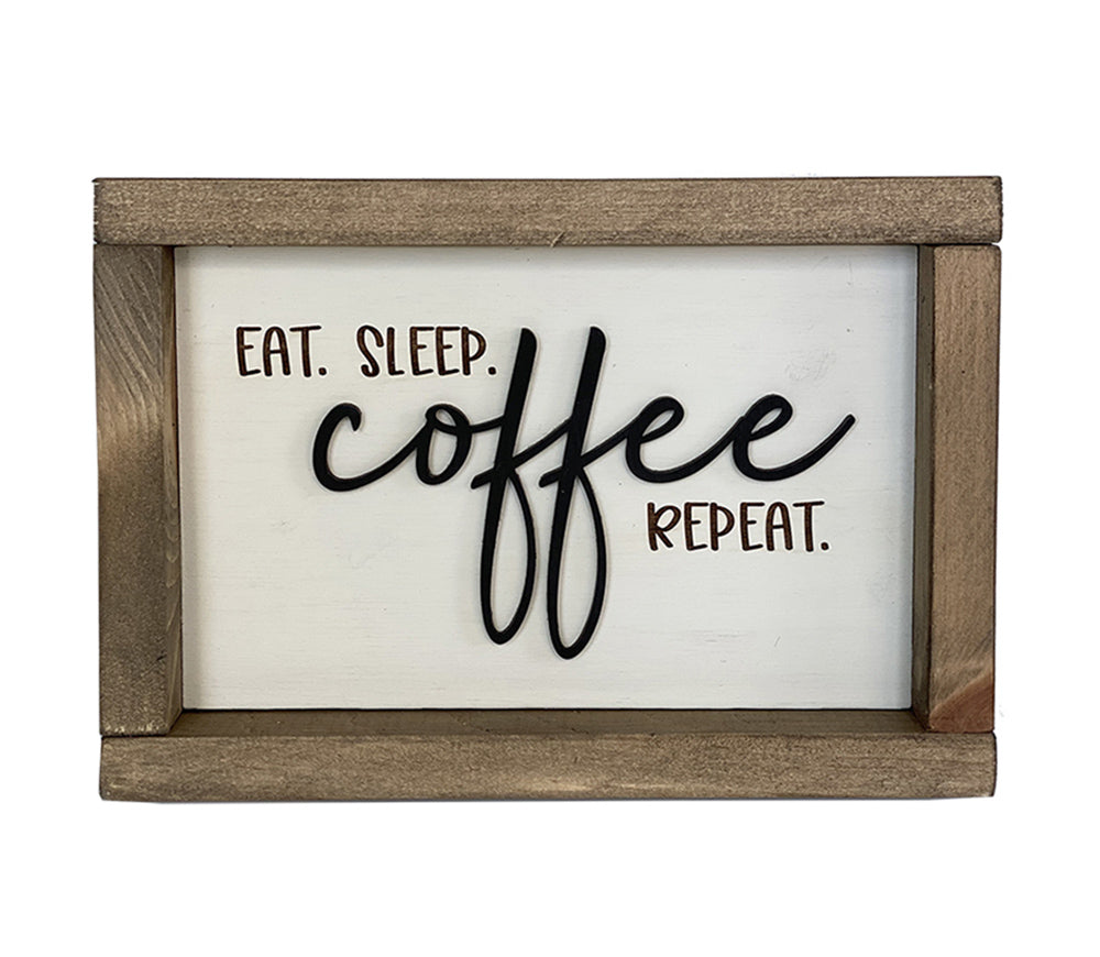 Eat Sleep Coffee Repeat Wood Sign