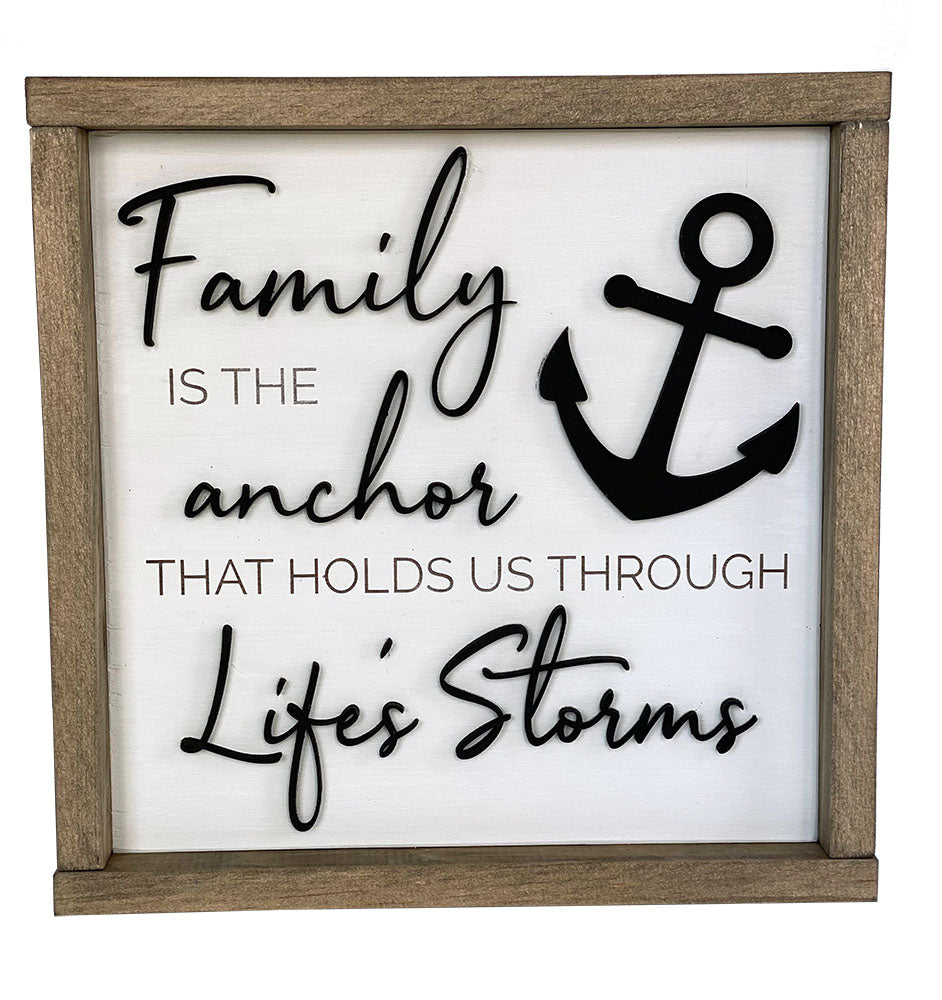 Family is the anchor that holds us through Life's Storms Wood Sign