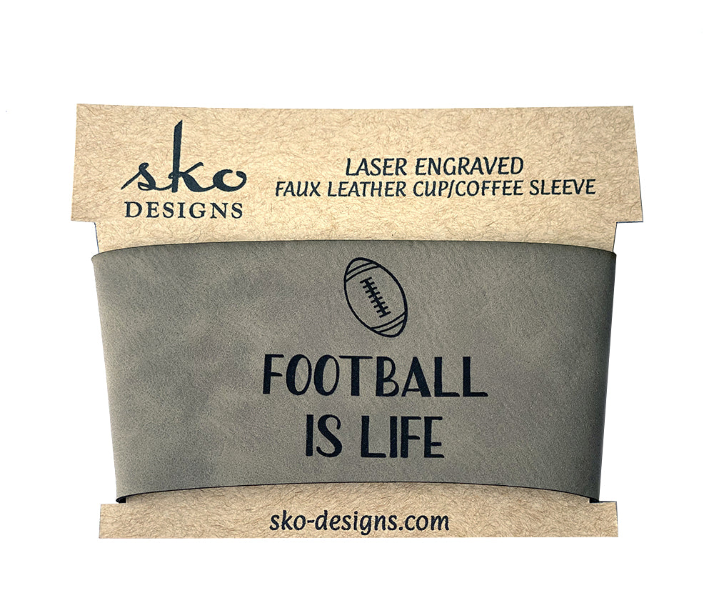 Football is Life Coffee Cup Sleeve - Laser Engraved Faux Leather
