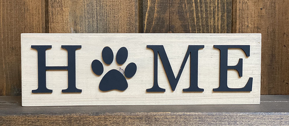 Home is Where the Paw Prints Are - Handcrafted Wood Sign
