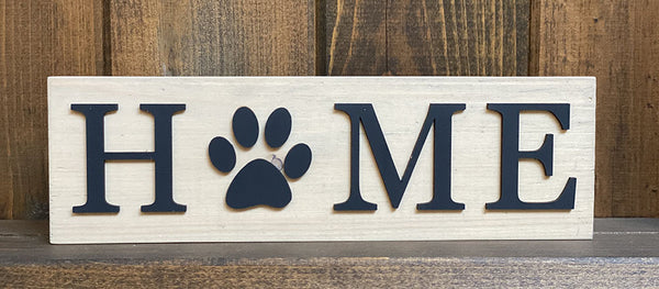 Home is Where the Paw Prints Are - Handcrafted Wood Sign