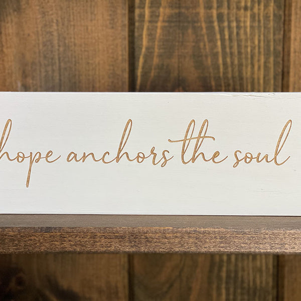Hope Anchors The Soul - Handcrafted Wood Sign | Inspirational Home Decor