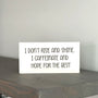 I don't rise and shine I caffeinate and hope for the best wood sign