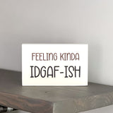 Feeling kinda IDGAF-ish