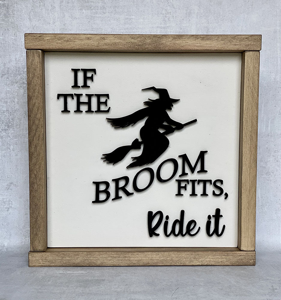 Halloween Wood Sign - If the Broom Fits Ride It - Handcrafted Home Decor