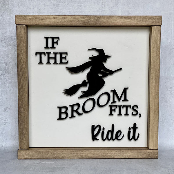 Halloween Wood Sign - If the Broom Fits Ride It - Handcrafted Home Decor