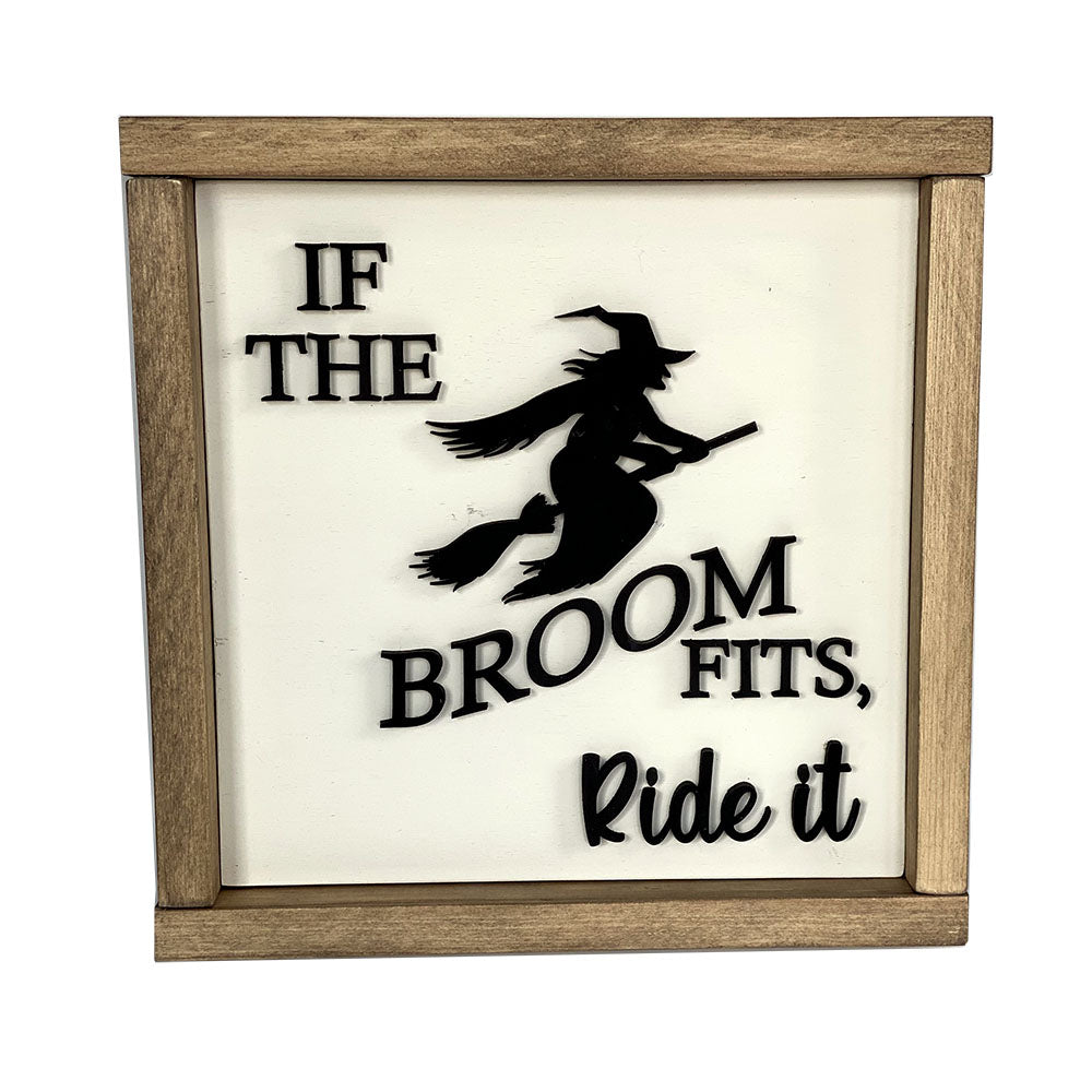 Halloween Wood Sign - If the Broom Fits Ride It - Handcrafted Home Decor
