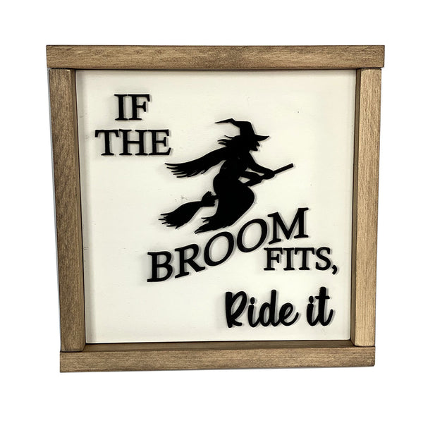 Halloween Wood Sign - If the Broom Fits Ride It - Handcrafted Home Decor