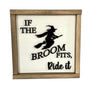 Halloween Wood Sign - If the Broom Fits Ride It - Handcrafted Home Decor