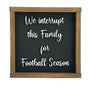 We interrupt this Family for Football Season #1