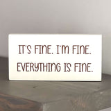 It's fine. I'm fine. Everything is fine.