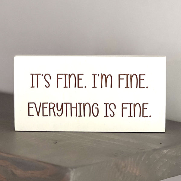 It's fine. I'm fine. Everything is fine.