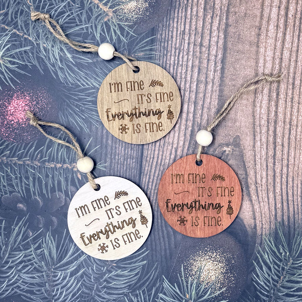 I'm Fine It's Fine Everything is Fine Ornaments