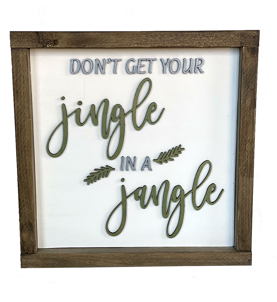 Holiday Wood Sign - Don't Get Your Jingle in a Jangle - Handcrafted Christmas Decor