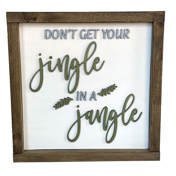Holiday Wood Sign - Don't Get Your Jingle in a Jangle - Handcrafted Christmas Decor