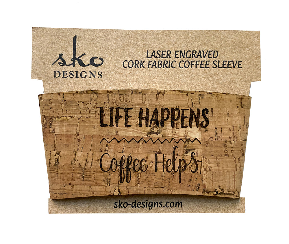 Life Happens Coffee Helps - Premium Cork Coffee Cup Sleeve