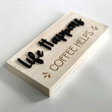 alternate view of life happens coffee helps wood sign