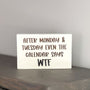 After Monday & Tuesday even the calendar says WTF