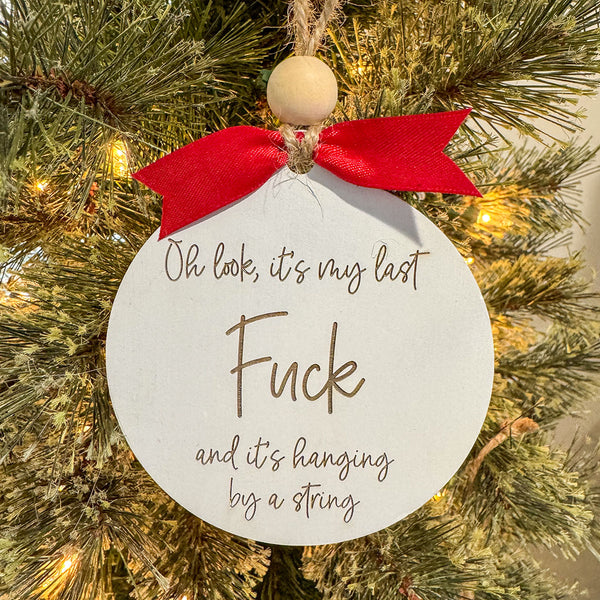 Oh Look its My Last F*ck Ornament