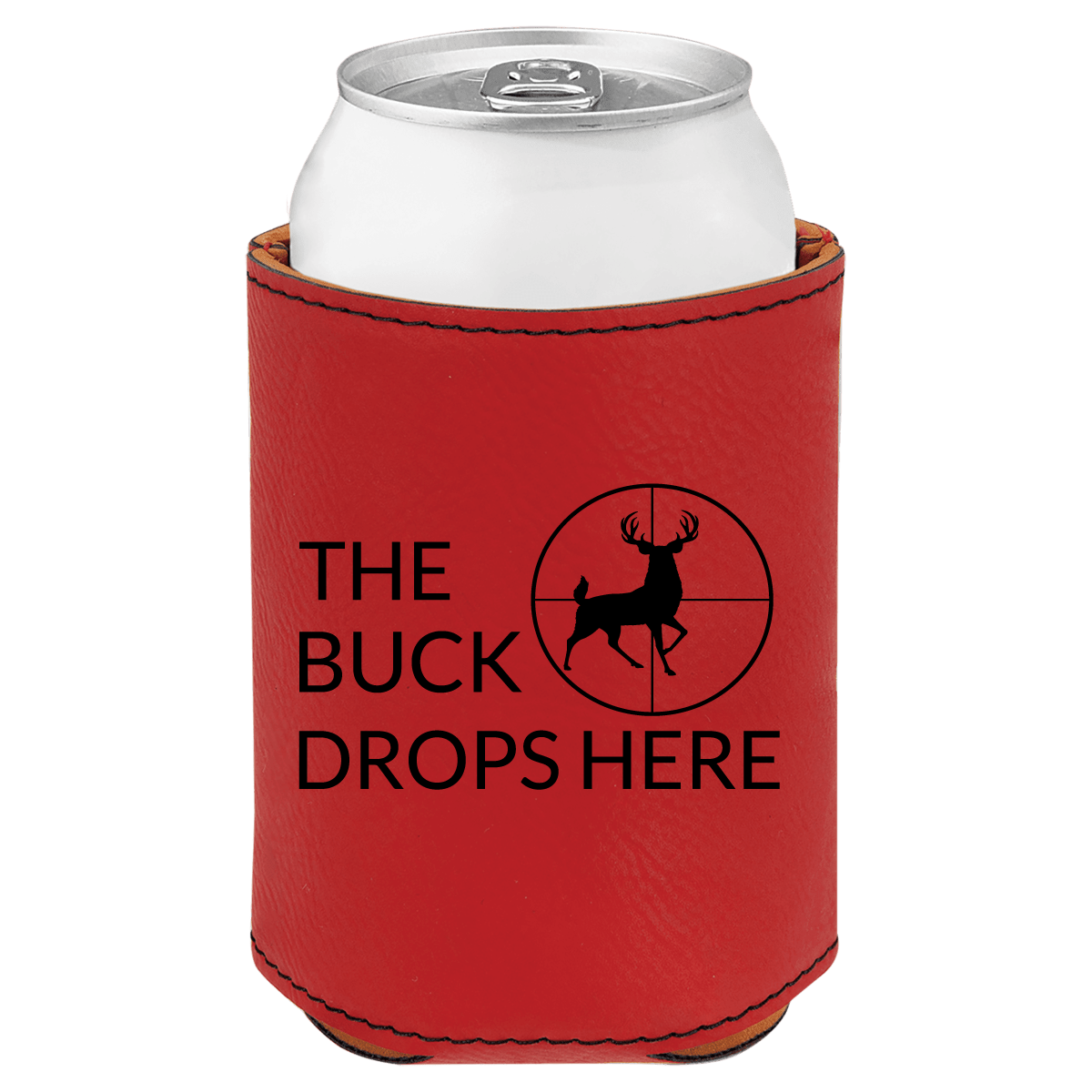 Premium Leatherette Can Cooler - The Buck Drops Here - Insulated Beer Holder