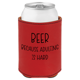 Red can cooler with 'Beer because adulting is hard' text on a white background