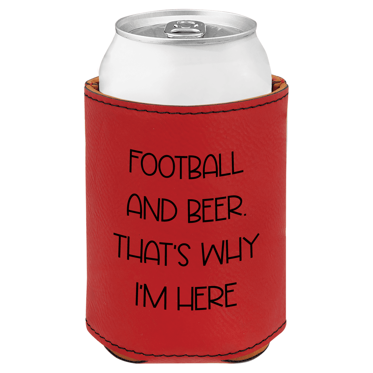 Red can cooler with 'Football and Beer. That's why I'm here' text on a white background
