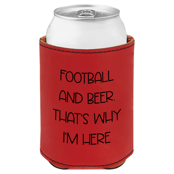 Red can cooler with 'Football and Beer. That's why I'm here' text on a white background