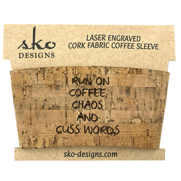 I Run on Coffee, Chaos & Cuss Words Coffee Cup Sleeve - Cork Fabric Reusable Insulator