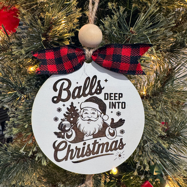 Santa Balls Deep Funny Christmas Ornament | Handcrafted Wood Holiday Decor