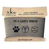 Buckskin leatherette cup sleeve I'm a simple woman paw flipflops baseball