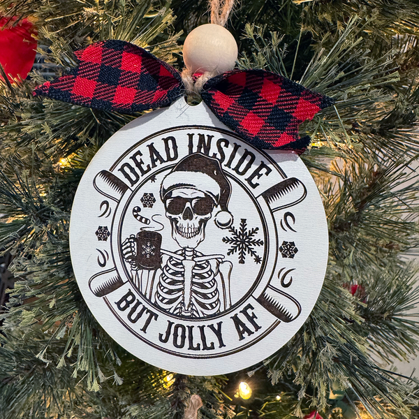 Dead Inside But Jolly AF  | Skeleton Ornament