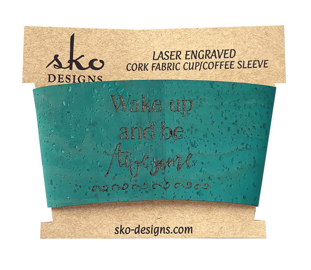 Wake Up & Be Awesome Cork Coffee Cup Sleeve - Eco-Friendly
