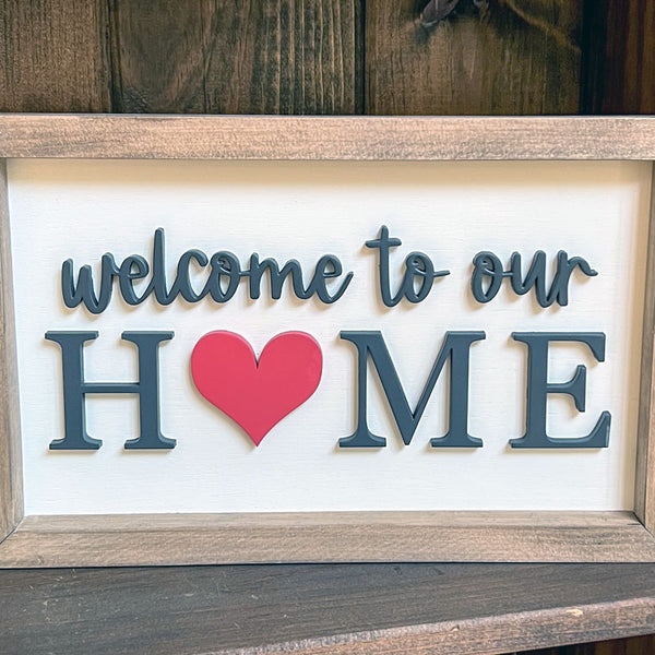 Welcome to our home wood sign